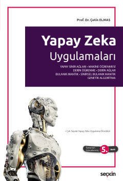 Seçkin Yapay Zeka Uygulamaları - Çetin Elmas Seçkin Yayınları