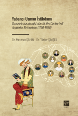 Gazi Kitabevi Yabancı Uzman İstihdamı, Osmanlı İmparatorluğu’ndan Türkiye Cumhuriyeti Arşivlerine Bir İnceleme 1750-1988 - Metehan Şahin, Türker Şimşek Gazi Kitabevi