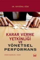 Nobel Karar Verme Yetkinliği ve Yönetsel Performans - Ertuğrul Köse Nobel Bilimsel Eserler