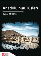 Pegem Anadolu nun Tuşları - Çağlar Bakıoğlu Pegem Akademi Yayıncılık