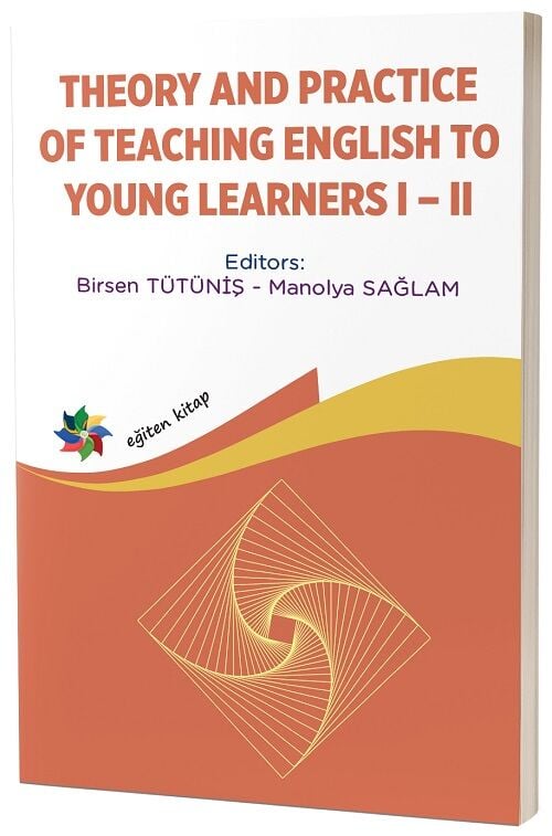 Eğiten Kitap Theory and Practice Of Teaching English To Young Learners 1-2 - Birsen Tütüniş, Manolya Sağlam Eğiten Kitap