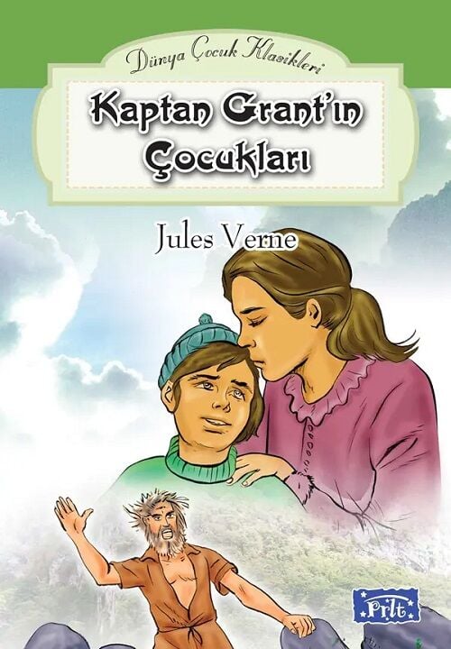 Dünya Çocuk Klasikleri - Kaptan Grantın Çocukları - Jules Verne Parıltı Yayınları