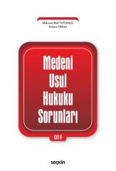 Seçkin Medeni Usul Hukuku Sorunları Cilt 8 - Mehmet Akif Tutumlu Seçkin Yayınları