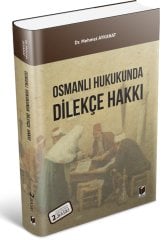 Adalet Osmanlı Hukukunda Dilekçe Hakkı 2. Baskı - Mehmet Aykanat Adalet Yayınevi
