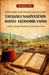 Ekin Tavşanlı Nahiyesinin Sosyo-Ekonomik Yapısı - Abdulkadir Atar Ekin Yayınları
