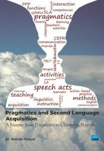 Nobel Pragmatics and Seconf Language Acquisition, A Journey from Philosophy to Classroom Practice - Rıdvan Tunçel Nobel Akademi Yayınları