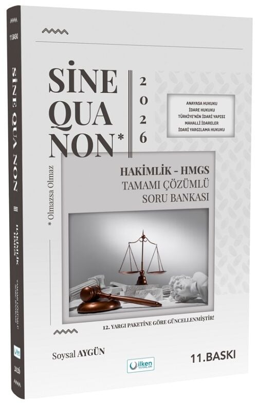İlken 2026 SİNE QUA NON HMGS Hakimlik Soru Bankası Çözümlü 11. Baskı - Soysal Aygün İlken Yayınları