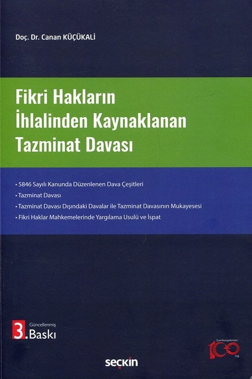 Seçkin Fikri Hakların İhlalinden Kaynaklanan Tazminat Davası 3. Baskı - Canan Küçükali Seçkin Yayınları