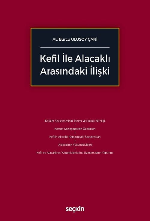 Seçkin Kefil ile Alacaklı Arasındaki İlişki - Burcu Ulusoy Çani Seçkin Yayınları