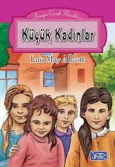 Dünya Çocuk Klasikleri - Küçük Kadınlar - Luis May Allcott Parıltı Yayınları