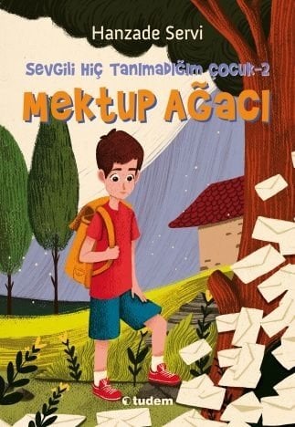 Sevgili Hiç Tanımadığım Çocuk-2 Mektup Ağacı - Hanzade Servi Tudem Yayınları