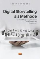 Nobel Digital Storytelling Als Methode zur Vermittlung von digitalbasierten mediendidaktischen Kompetenzen - Tolga Gündoğdu Nobel Bilimsel Eserler