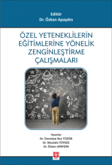 Ekin Özel Yeteneklilerin Eğitimlerine Yönelik Zenginleştirme Çalışmaları - Özkan Apaydın Ekin Yayınları