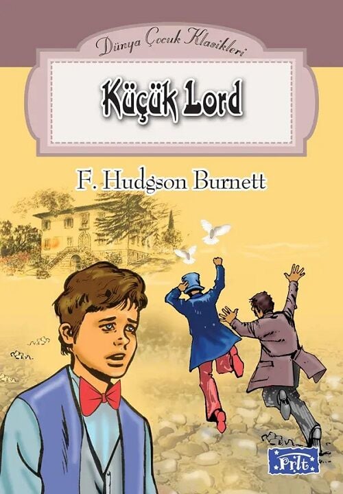 Dünya Çocuk Klasikleri - Küçük Lord - Frances Hodgson Burnett Parıltı Yayınları