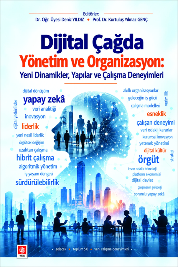 Ekin Dijital Çağda Yönetim ve Organizasyon - Deniz Yıldız Ekin Yayınları