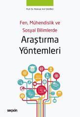 Seçkin Fen, Mühendislik ve Sosyal Bilimlerde Araştırma Yöntemleri - Mehmet Arif Şahinli Seçkin Yayınları