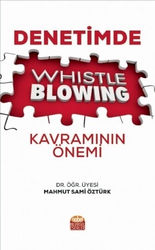 Nobel Denetimde Whistleblowing Kavramının Önemi - Mahmut Sami Öztürk Nobel Bilimsel Eserler