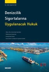Seçkin Denizcilik Sigortalarına Uygulanacak Hukuk - Halil Alperen Işık Seçkin Yayınları