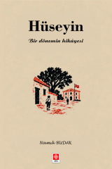 Hüseyin, Bir Dönemin Hikayesi - Namık Budak Ekin Yayınları