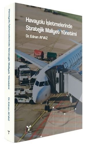 Umuttepe Havayolu İşletmelerinde Stratejik Maliyet Yönetimi - Ednan Ayvaz Umuttepe Yayınları
