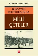 Ekin Bursa nın Kurtuluşunda Milli Çeteler - Ekrem Hayri Peker Ekin Yayınları