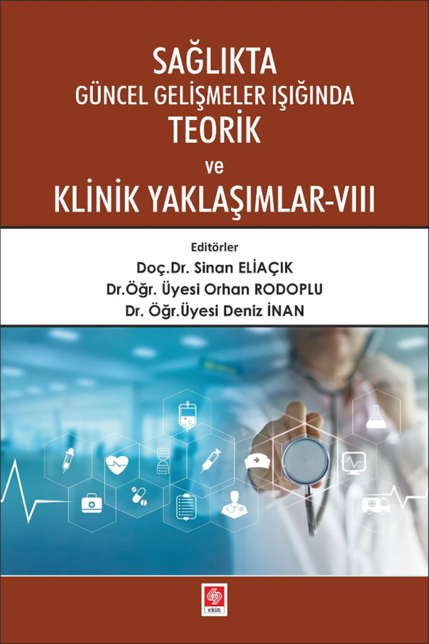 Ekin Sağlıkta Güncel Gelişmeler Işığında Teorik ve Klinik Yaklaşımlar-8 - Sinan Eliaçık Ekin Yayınları