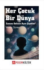 Her Çocuk Bir Dünya - Musa Sürer Pegem Kültür Yayınları