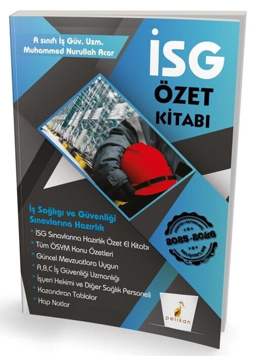 Pelikan 2026 İSG İş Sağlığı ve Güvenliği Uzmanlığı Özet Kitabı - Muhammed Nurullah Acar Pelikan Yayınları