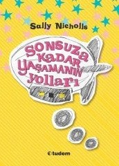 Sonsuza Kadar Yaşamanın Yolları - Sally Nicholls Tudem Yayınları