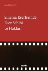 Seçkin Sinema Eserlerinde Eser Sahibi ve Hakları - Gizem Özkan Şahin Seçkin Yayınları