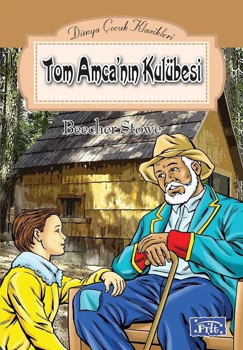 Dünya Çocuk Klasikleri - Tom Amcanın Kulubesi - Beecher Stowe Parıltı Yayınları