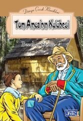 Dünya Çocuk Klasikleri - Tom Amcanın Kulubesi - Beecher Stowe Parıltı Yayınları