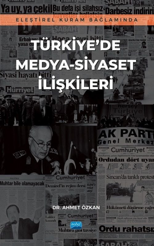 Nobel Türkiye’de Medya-Siyaset İlişkileri - Ahmet Özkan Nobel Akademi Yayınları