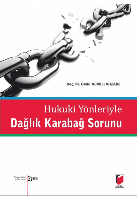 Adalet Hukuki Yönleriyle Dağlık Karabağ Sorunu 2. Baskı - Cavid Abdullahzade Adalet Yayınevi