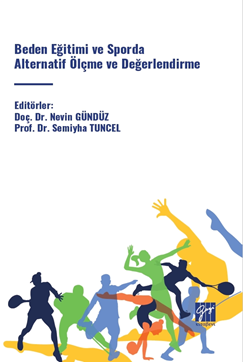 Gazi Kitabevi Beden Eğitimi ve Sporda Alternatif Ölçme ve Değerlendirme - Nevin Gündüz, Semiyha Tuncel Gazi Kitabevi