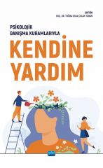 Nobel Psikolojik Danışma Kuramlarıyla Kendine Yardım - Tuğba Seda Çolak Turan Nobel Akademi Yayınları