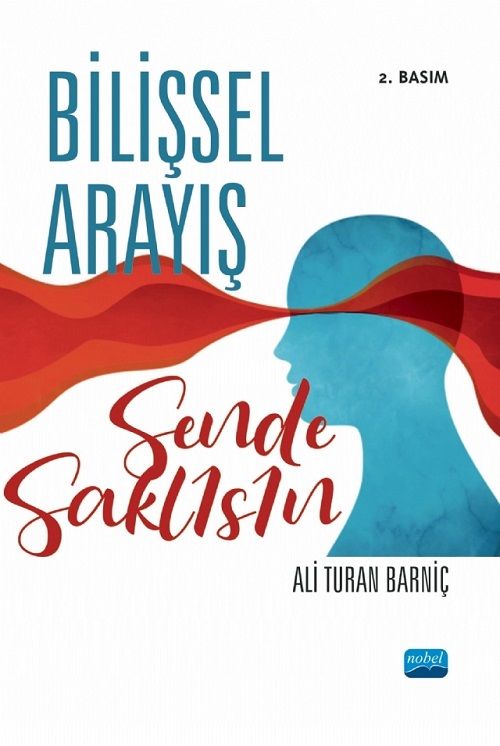 Nobel Bilişsel Arayış, Sende Saklısın - Ali Turan Barniç Nobel Akademi Yayınları
