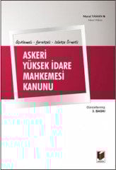 Adalet Askeri Yüksek İdare Mahkemesi Kanunu 3. Baskı - Murat Yaman Adalet Yayıneviq