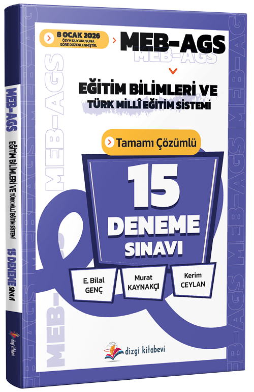YENİ AGS - Dizgi Kitap MEB-AGS Eğitim Bilimleri ve Türk Milli Eğitim Sistemi 15 Deneme Çözümlü - E. Bilal Genç Dizgi Kitap Yayınları