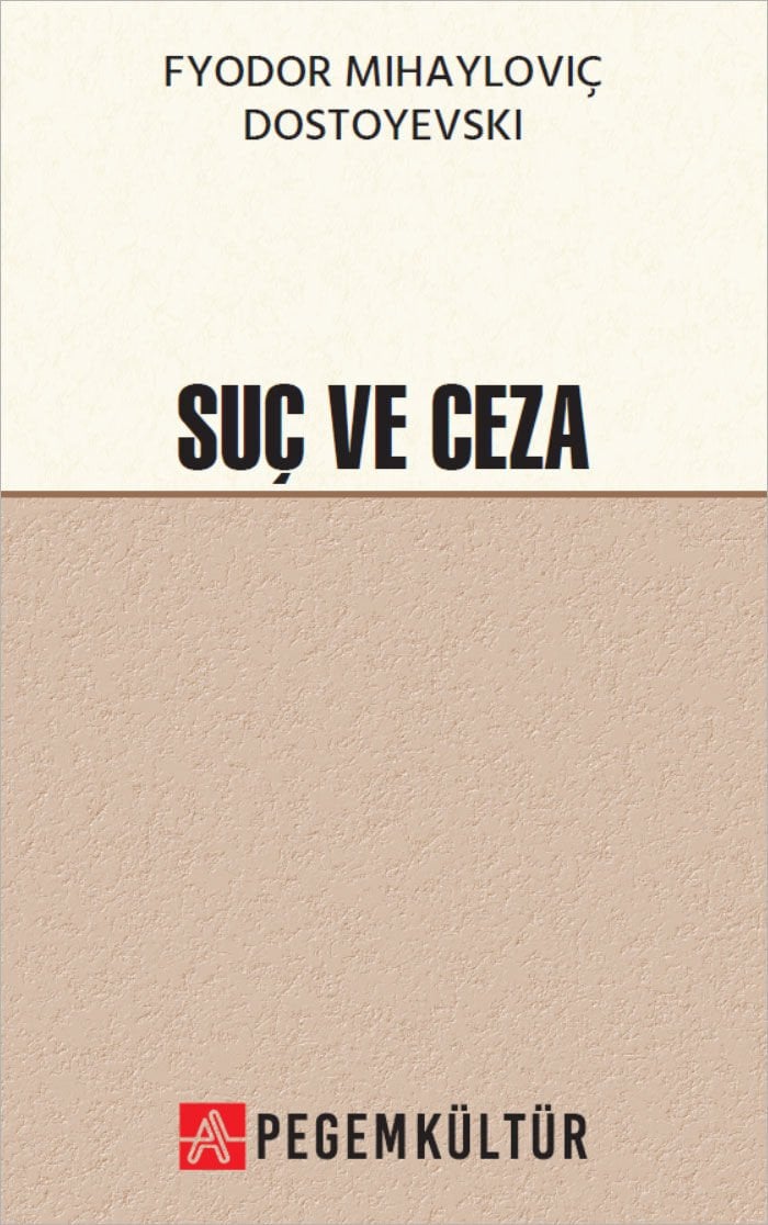 Suç ve Ceza - Fyodor Mihayloviç Dostoyevski Pegem Kültür Yayınları