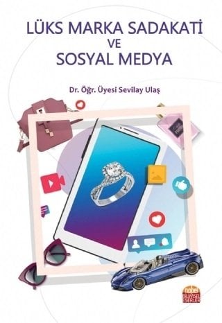 Nobel Lüks Marka Sadakati ve Sosyal Medya - Sevilay Ulaş Nobel Bilimsel Eserler