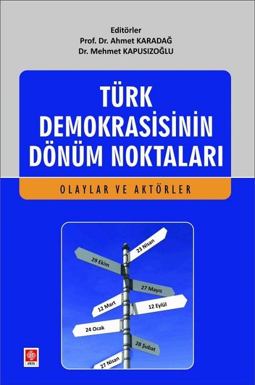 Ekin Türk Demokrasisinin Dönüm Noktaları - Ahmet Karadağ Ekin Yayınları