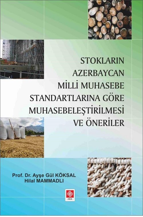 Ekin Stokların Azerbaycan Milli Muhasebe Standartlarına Göre Muhasebeleştirilmesi ve Öneriler - Ayşe Gül Köksal Ekin Yayınları