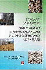 Ekin Stokların Azerbaycan Milli Muhasebe Standartlarına Göre Muhasebeleştirilmesi ve Öneriler - Ayşe Gül Köksal Ekin Yayınları