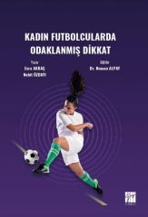 Gazi Kitabevi Kadın Futbolcularda Odaklanmış Dikkat - Esra Akbaş, Nahit Özdayı, Numan Alpay Gazi Kitabevi