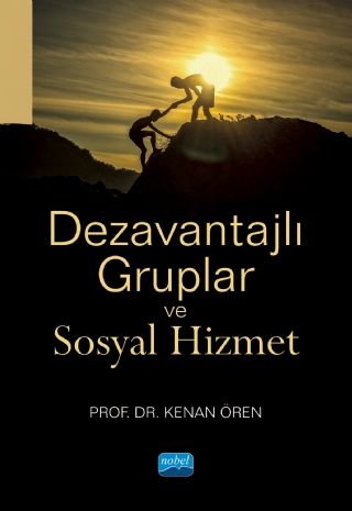 Nobel Dezavantajlı Gruplar ve Sosyal Hizmet - Kenan Ören Nobel Akademi Yayınları