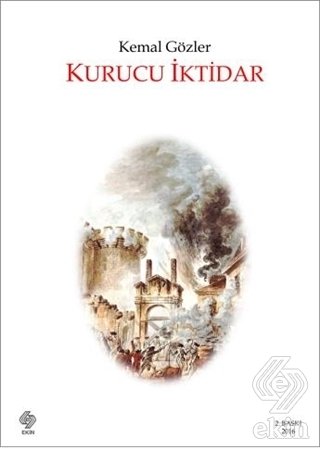Ekin Kurucu İktidar - Kemal Gözler Ekin Yayınları