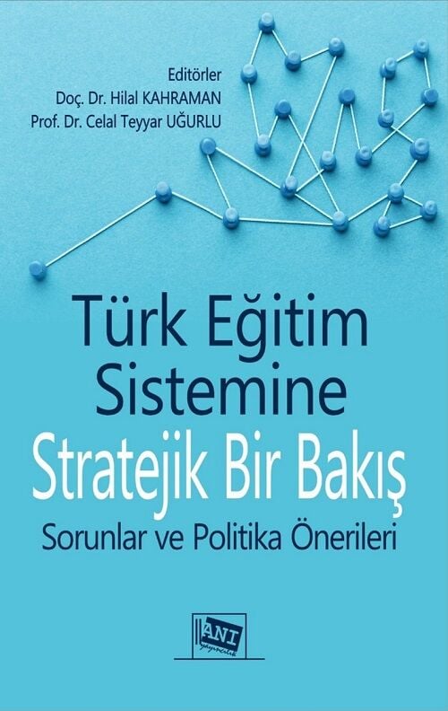 Anı Yayıncılık Türk Eğitim Sistemine Stratejik Bir Bakış - Hilal Kahraman Anı Yayıncılık