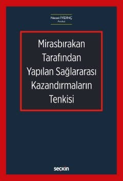Seçkin Mirasbırakan Tarafından Yapılan Sağlararası Kazandırmaların Tenkisi - Necati İyidinç Seçkin Yayınları