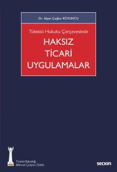 Seçkin Haksız Ticari Uygulamalar - Alper Çağlar Koyuncu Seçkin Yayınları